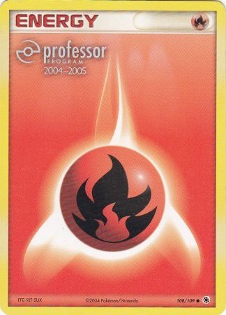 Fire Energy (108/109) (2004 2005) [Professor Program Promos] | Gauntlet Hobbies - Angola